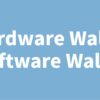 Hardware Wallet Software Wallet