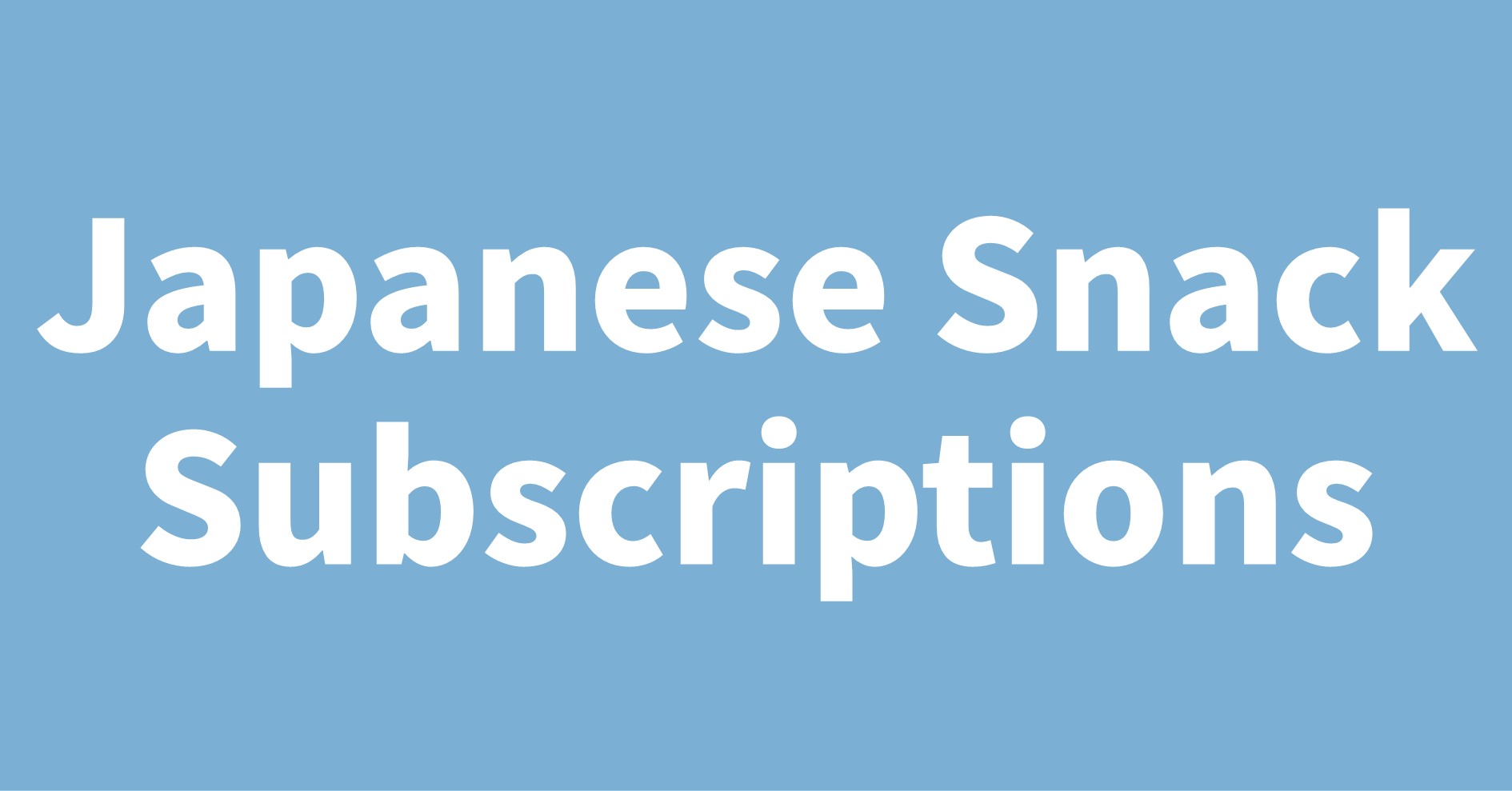 Japanese Snack Subscriptions