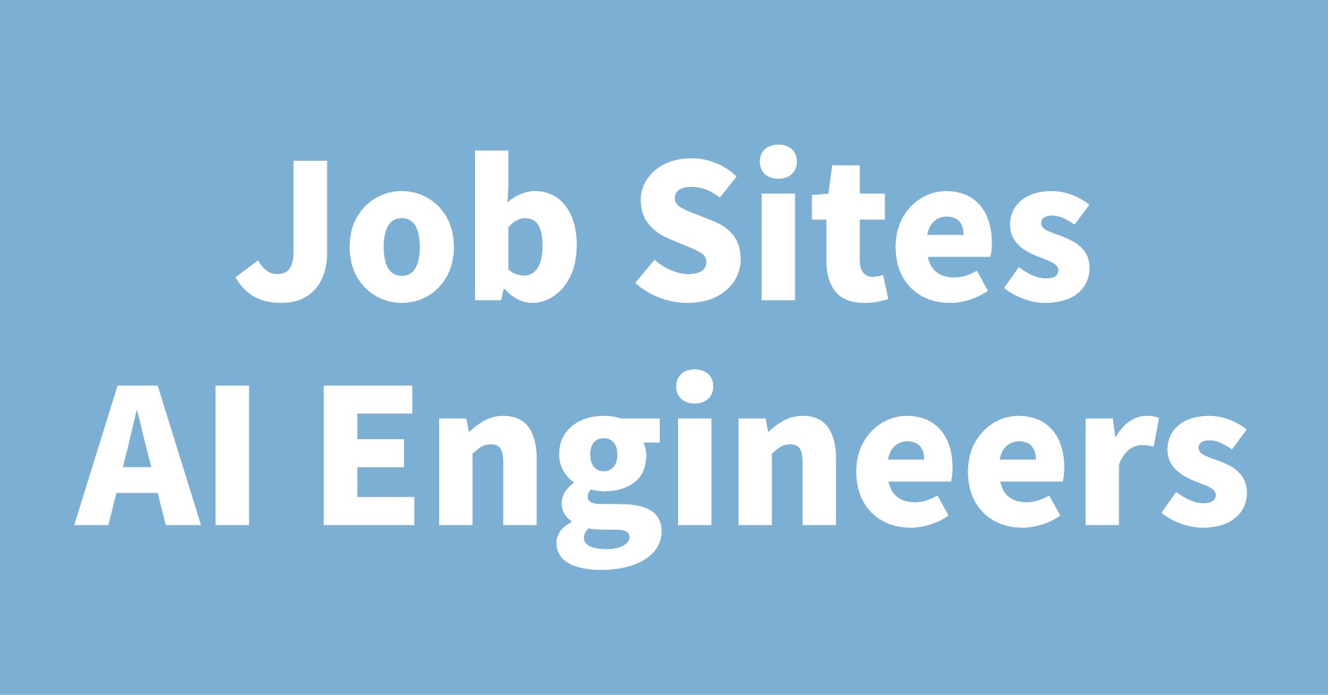 Job Sites AI Engineers