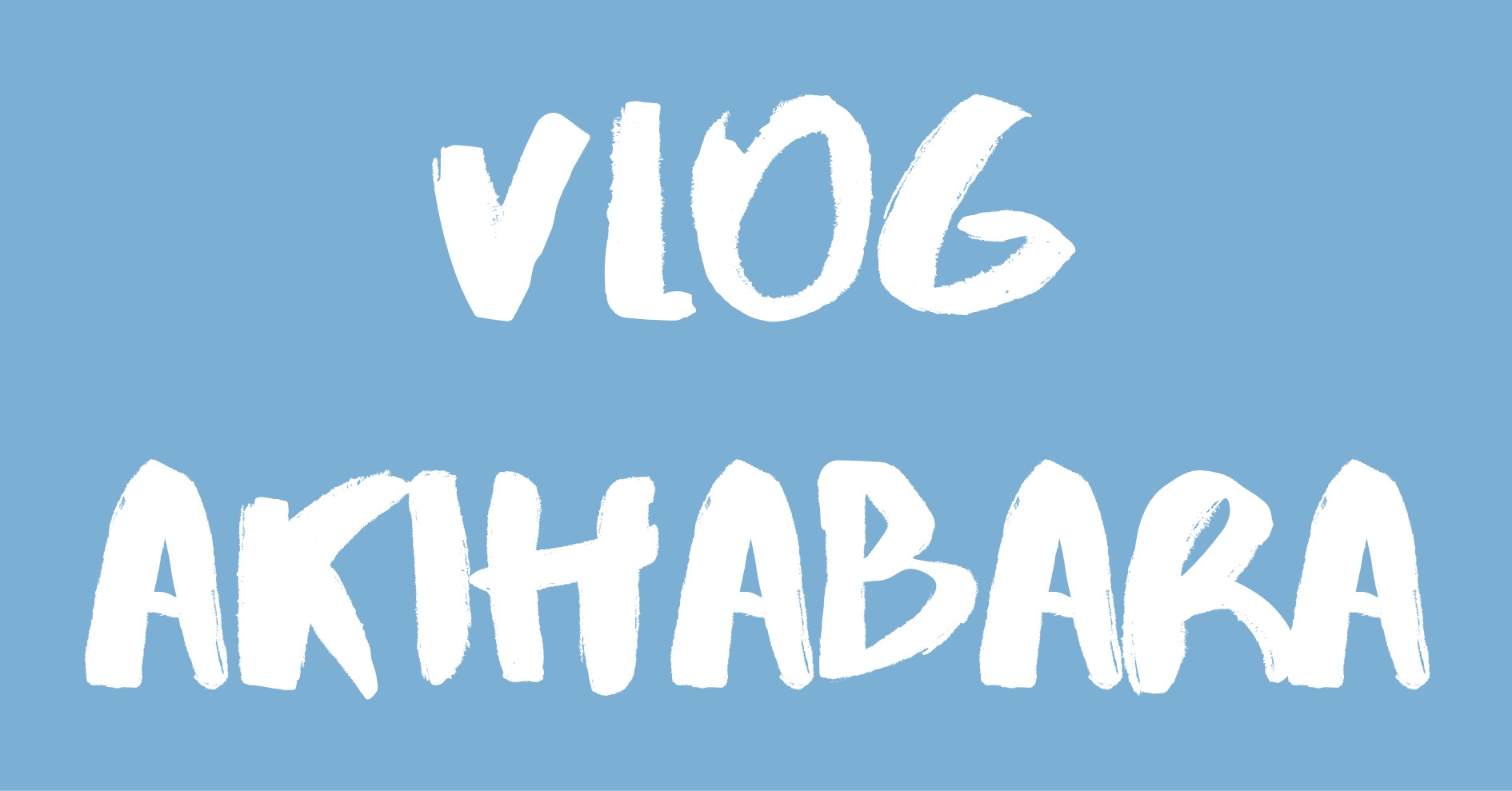 Vlog Akihabara