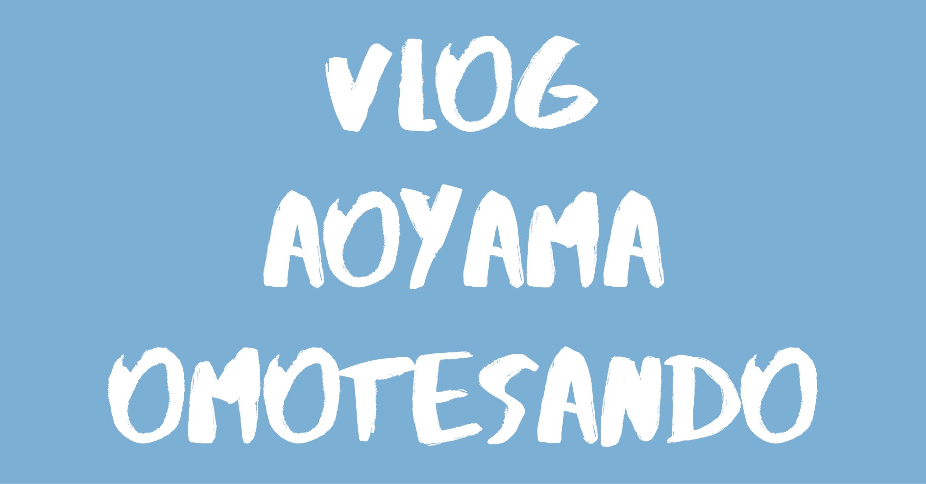 Vlog Aoyama & Omotesando