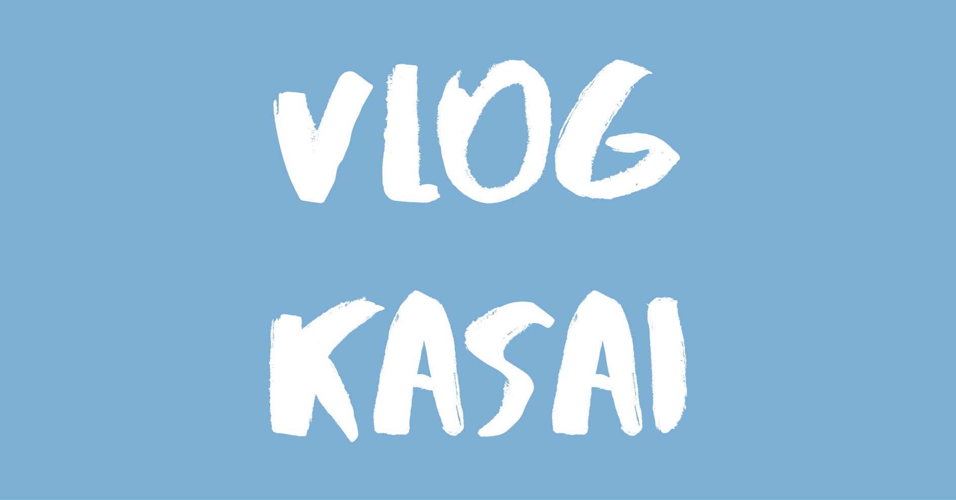 Vlog Kasai