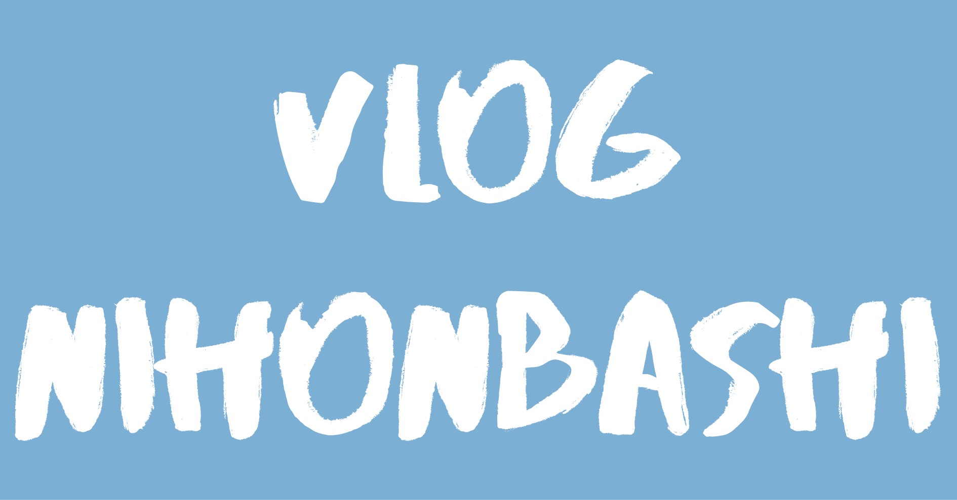 Vlog Nihonbashi