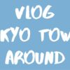 Vlog Tokyo Tower & Around