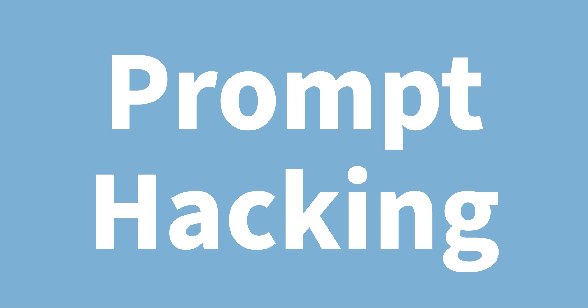 Prompt Hacking