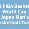 2023 FIBA Basketball World Cup Japan Men's Basketball Team
