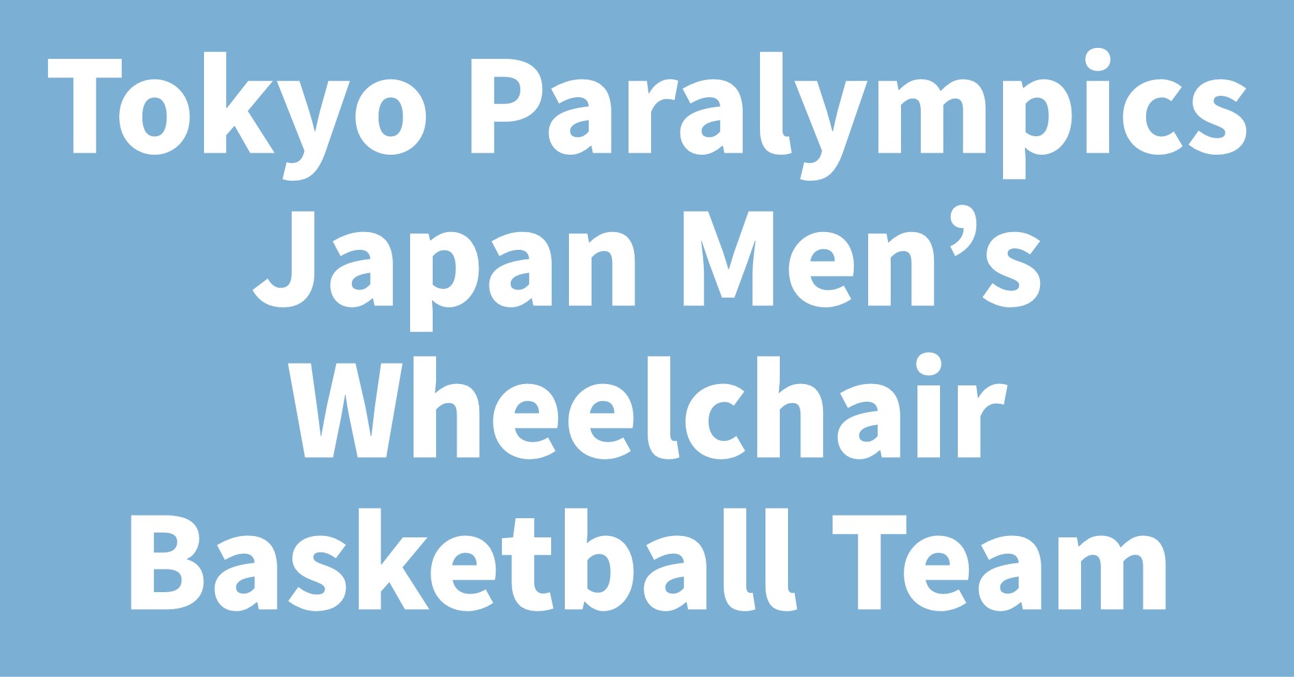 Tokyo Paralympics Japan Wheelchair Men's Basketball Team