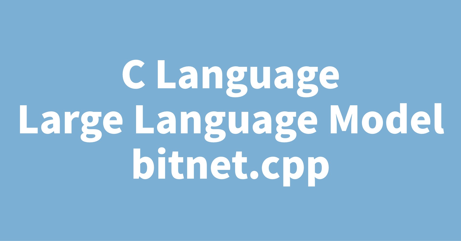 C Lanuage Large Language Model bitnet.cpp