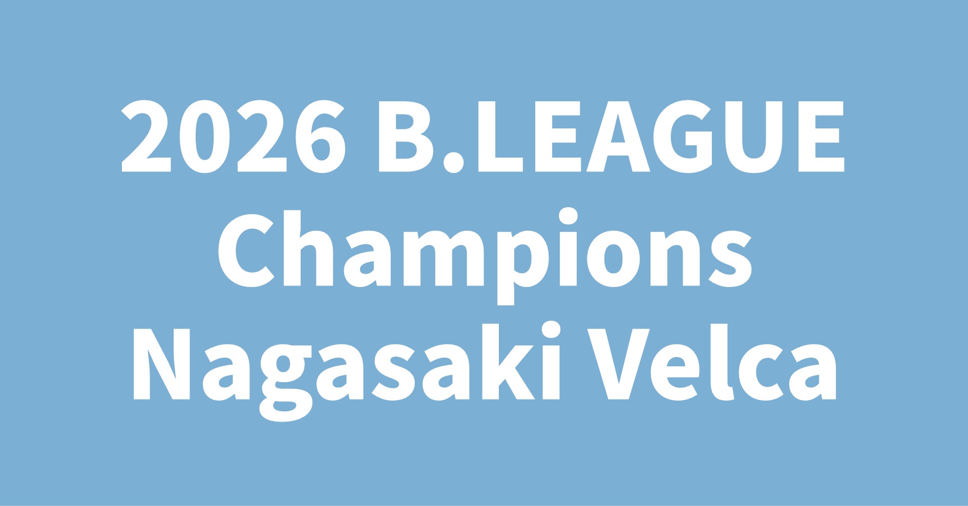 2026 B.LEAGUE Champions Nagasaki Velca