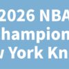 2026 NBA Champions New York Knicks